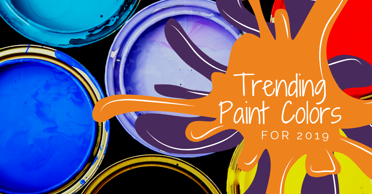 Trending Paint Colors For 2019