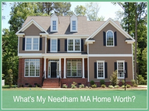 What's My Needham MA Home Worth?
