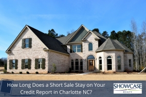 How Long Does a Short Sale Stay on Your Credit Report in Charlotte NC?