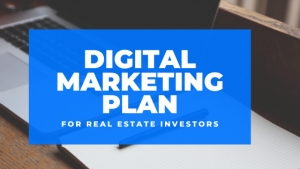 Digital Marketing Plan for Real Estate Investors
