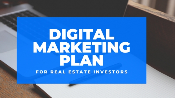 Digital Marketing Plan for Real Estate Investors