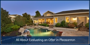 All About Evaluating an Offer in Pleasanton