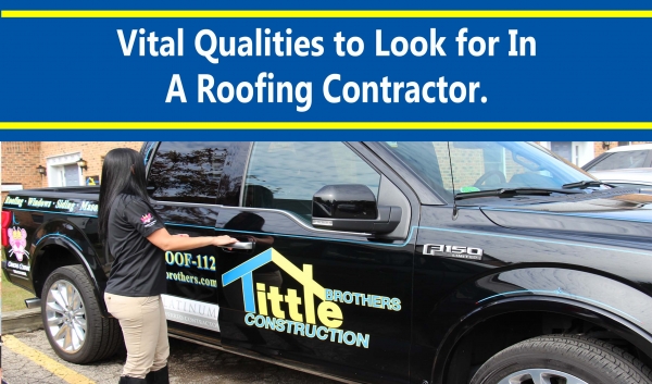 Vital Qualities to Look for In A Roofing Contractor