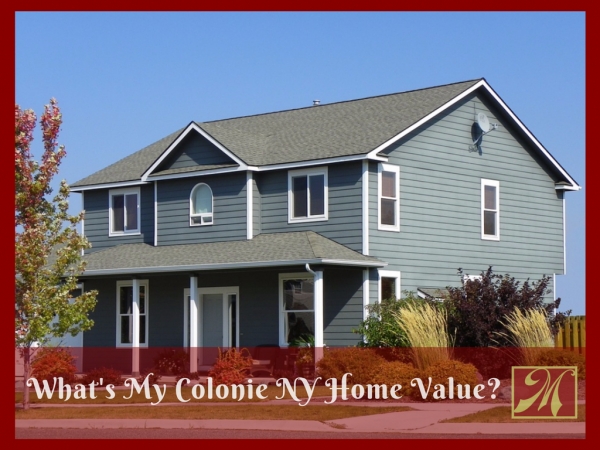 What’s my Colonie NY home’s value?- Know the value of your Colonie NY home today!