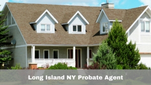 Long Island NY Probate Agent