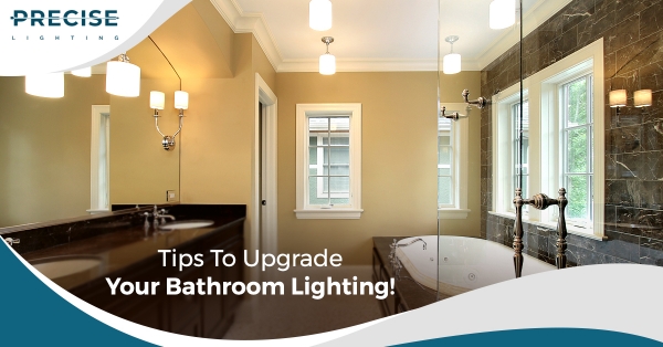 Best Tips To Upgrade Your Bathroom Lighting