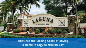 What Are the Closing Costs of Buying a Home in Laguna Mission Bay