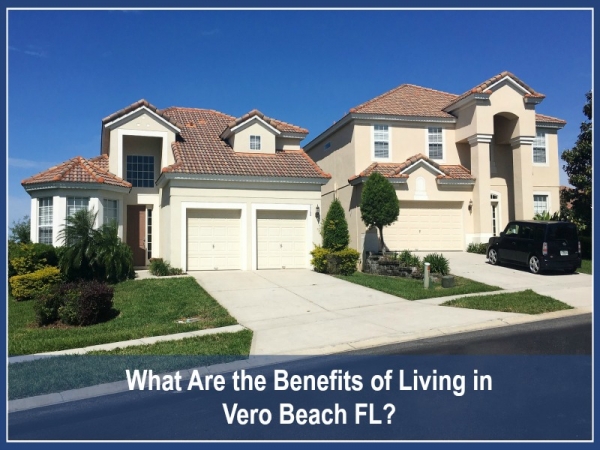 What Are the Benefits of Living in Vero Beach FL?