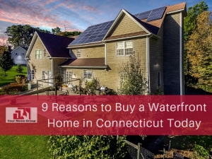 9 Reasons to Buy a Waterfront Home in Connecticut Today