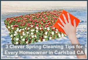 3 Clever Spring Cleaning Tips for Every Homeowner in Carlsbad CA