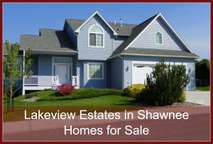 Lakeview Estates in Shawnee Homes for Sale