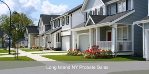 Long Island NY Probate Sales