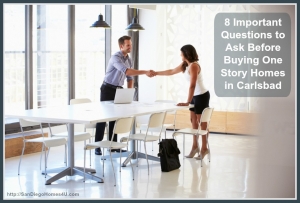 8 Important Questions to Ask Before Buying One Story Homes in Carlsbad