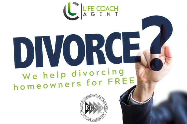 Facing A Divorce? The Life Coach Agent Team Offers Free Support to Divorcing Homeowners