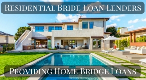 3 Reasons to Use Residential Bridge Loan Lenders for Home Bridge Loans [2020]