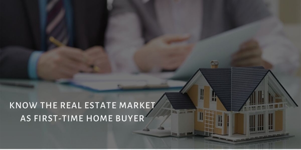 How To Understand The Real Estate Market As A First-Time Home Buyer