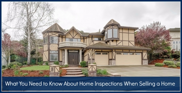 What You Need to Know About Home Inspections When Selling a Home