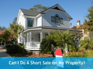 Can I Do A Short Sale on My Property?