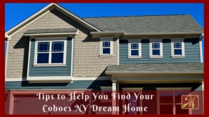 Tips to Help You Find Your Cohoes NY Dream Home