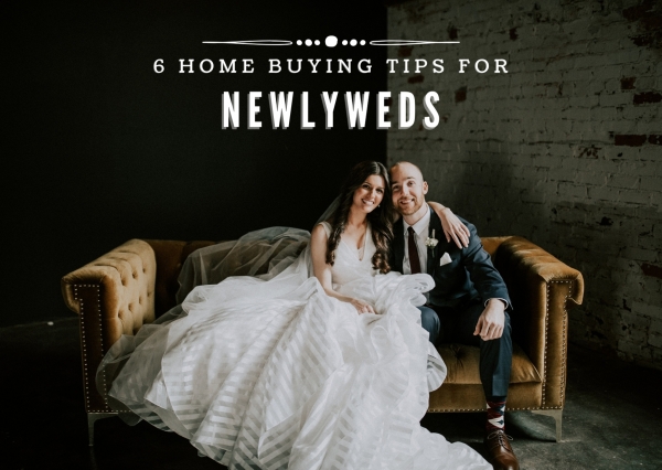 6 Home Buying Tips for Newlyweds