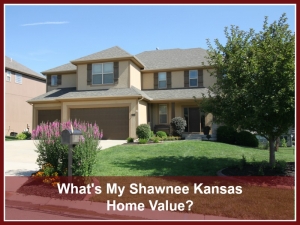 What's My Shawnee Kansas Home Value?