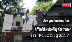 Are you looking for Affordable Roofing Contractor in Michigan?