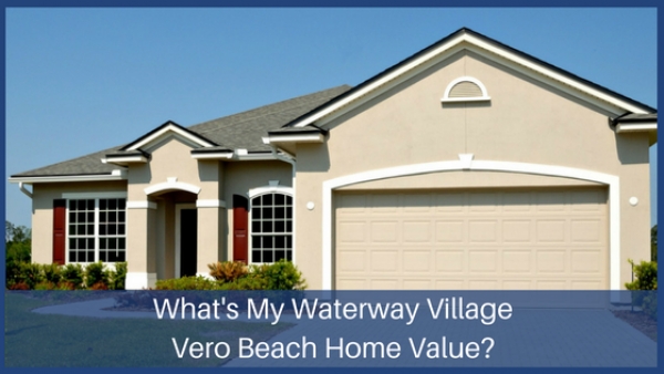What's My Waterway Village Vero Beach Home Value?