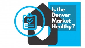 Is the Denver Market Healthy