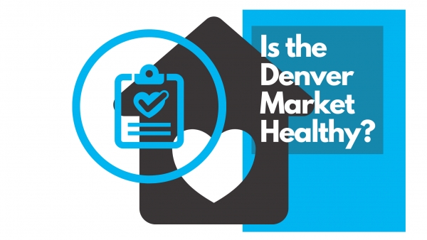 Is the Denver Market Healthy