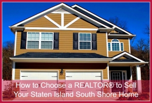Homes for sale in Staten Island South Shore- Find the right REALTOR® for your Staten Island South Shore home for sale.