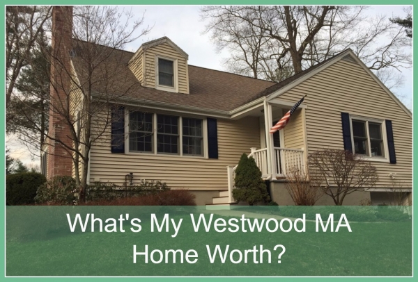 What's My Westwood MA Home Value - Learn the current market value of your Westwood MA home for sale.