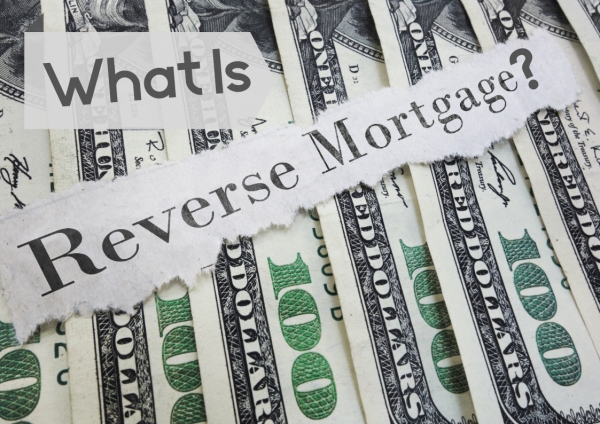 What Is Reverse Mortgage?