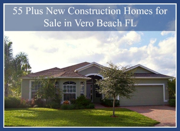 55 Plus New Construction Homes for Sale in Vero Beach FL