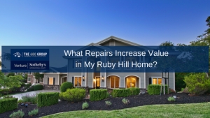Ruby Hill Homes for Sale - Want to know the home repairs you need to increase your home’s value?