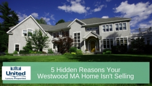 Homes for Sale in Westwood MA - Find out the reasons why your Westwood MA home is not selling.