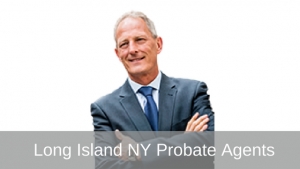 Long Island NY Probate Agents