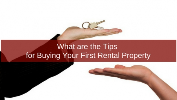 Tips for Buying Your First Rental Property