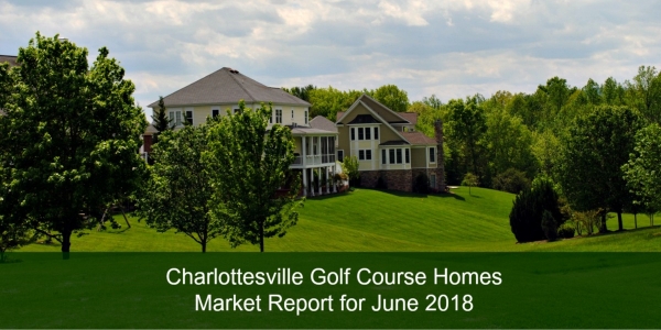 Charlottesville Golf Course Homes | Market Report for June 2018