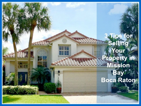 3 Tips for Selling Your Property in Mission Bay Boca Raton