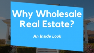 Why Wholesale Real Estate?