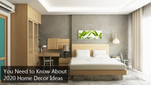 You Need to Know About 2020 Home Decor Ideas