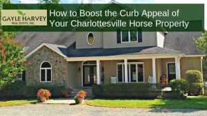How to Boost the Curb Appeal of Your Charlottesville Horse Property