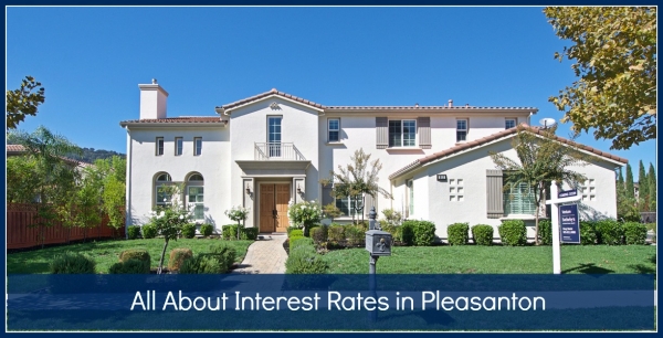 All About Interest Rates in Pleasanton