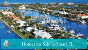 ​Homes for Sale in Stuart FL - Discover multiple reasons why you should buy a home in Stuart FL!