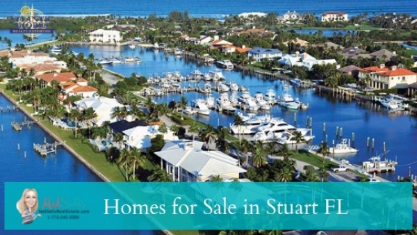 ​Homes for Sale in Stuart FL - Discover multiple reasons why you should buy a home in Stuart FL!