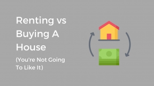 Why Buying A House Is A Mistake