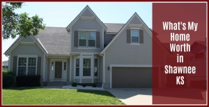 What's My Home Worth in Shawnee KS?
