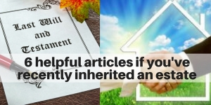 6 Helpful articles if you've recently inherited an estate