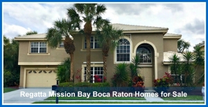 Homes in Regatta Mission Bay Boca Raton FL - The elite, gated subdivision in Regatta Mission bay offers single family homes which are built with homeowner’s satisfaction in mind.