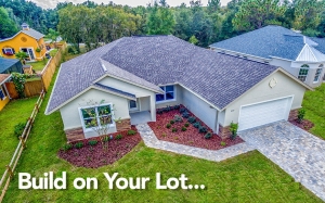 BUILD ON YOUR LOT FLORIDA
